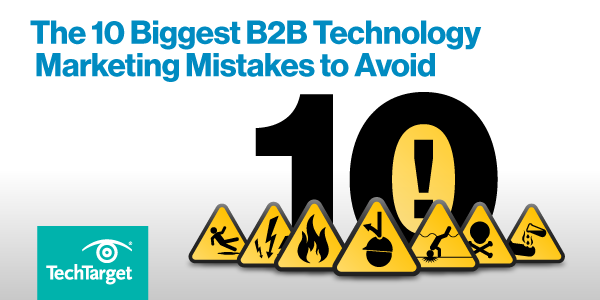 10 biggest technology marketing mistakes to avoid